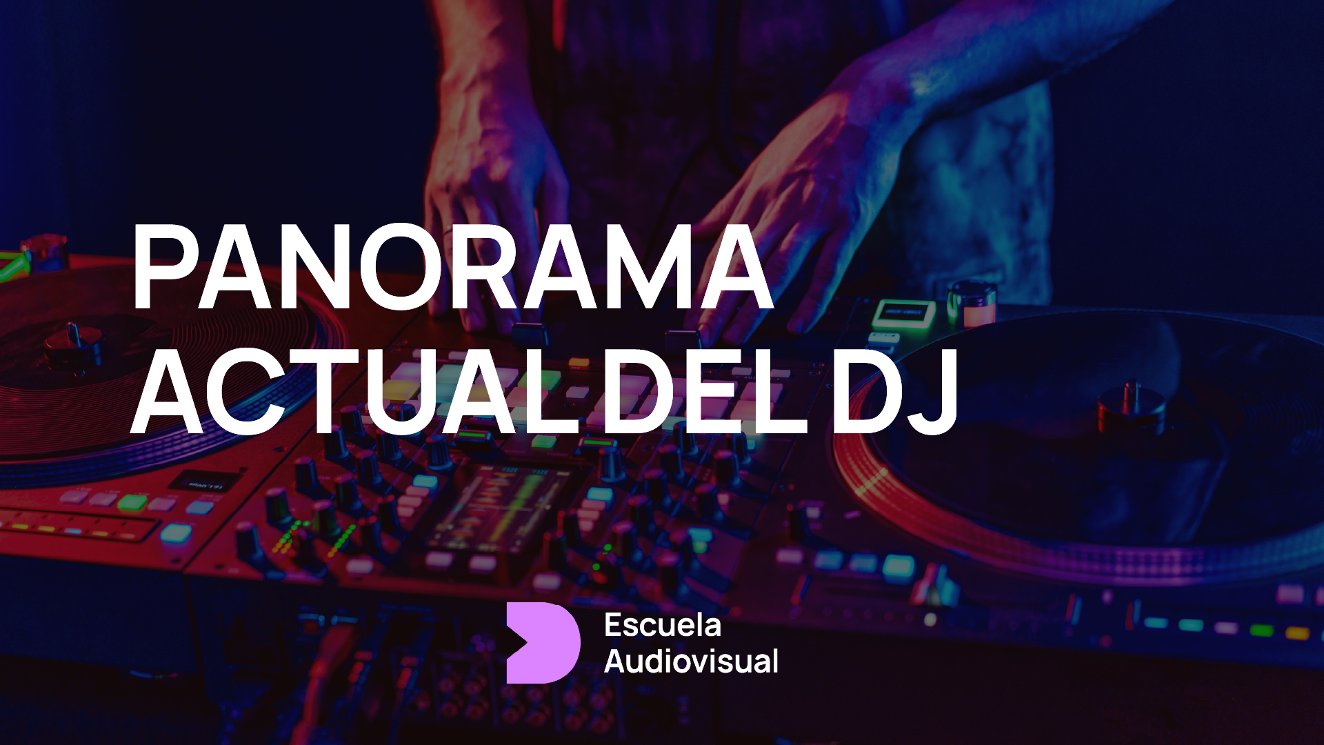 Panorama actual del DJ